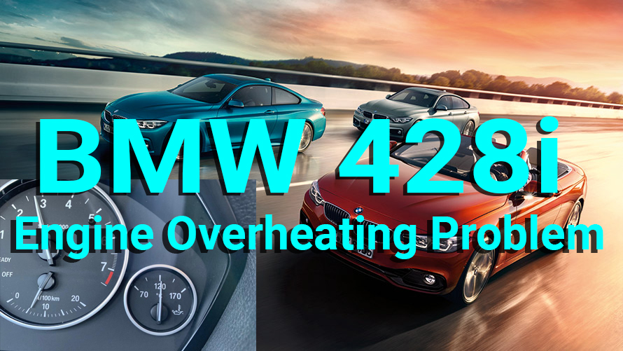 BMW 4 Series 428i Engine Overheating Light Engine Overheating Problem