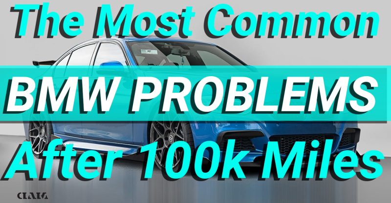 The Most Common BMW Problems after 100k Miles